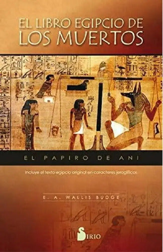 El Libro Egipcio De Los Muertos: El Papiro De Ani