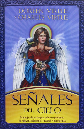 Señales De Cielo: Mensajes De Tus Ángeles Sobre Tu Propósito