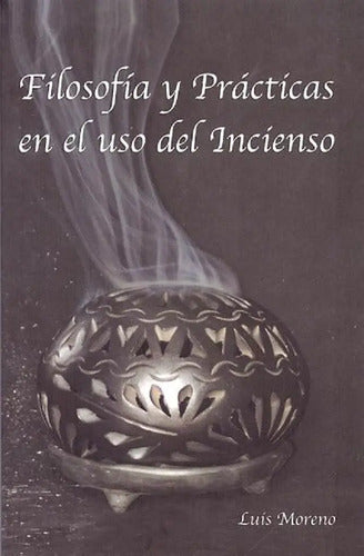 Filosofía Y Prácticas En El Uso Del Incienso