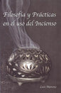 Filosofía Y Prácticas En El Uso Del Incienso