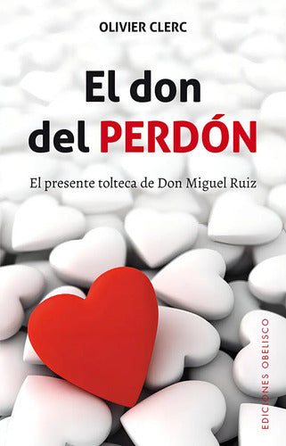 Libro El Don Del Perdón, De Clerc, Olivier. Editorial Ediciones Obelisco, Tapa Blanda (2017)