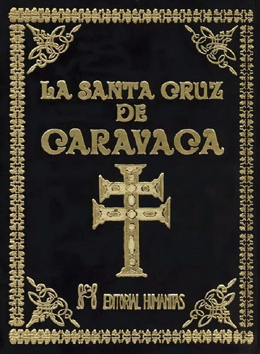 La Santa Cruz De Caravaca Anónimo Editorial Humanitas Pasta Dura En Terciopelo Negro