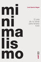 Minimalismo - El Arte De No Tener - Luis García - Edaf