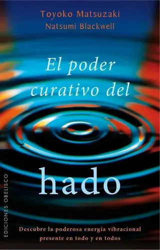 El Poder Curativo Del Hado - Matsuzaki Y Blackwell