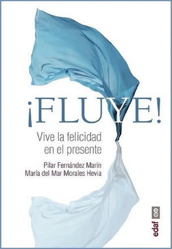 Fluye - Vive La Felicidad En El Presente