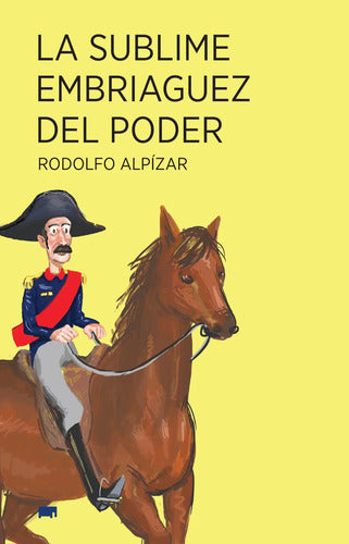 9786079321390-La-sublime-embriaguez-del-poder-Portada1