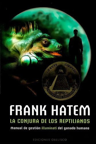 La Conjura De Los Reptilianos  - Hatem, Frank
