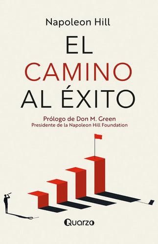 El Camino Al Éxito - Napoleon Hill - Editorial Quarzo