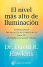 El Nivel Más Alto De Iluminación: Transcender Los Niveles De Conciencia Para La Autorrealización Total, De Dr. David R. Hawkins. Editorial El Grano De Mostaza, Tapa Blanda, Edición 1 En Español