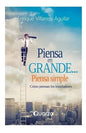 Piensa En Grande... Piensa Simple. Como Piensan Los Triunfadores, De Villareal Aguilar, Enrique. Editorial Lectorum, Tapa Blanda En Español, 1