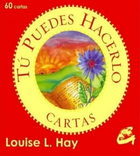 Tú Puedes Hacerlo. Cartas - Louise L. Hay, Gaia 2016