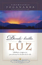 Donde Brilla La Luz Yogananda Paramahansa