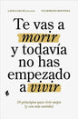 9791387936112-Te-vas-a-morir-y-todavía-no-has-empezado-a-vivir-Portada1