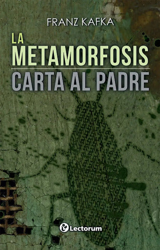 La Metamorfosis - Carta Al Padre - De Franz Kafka