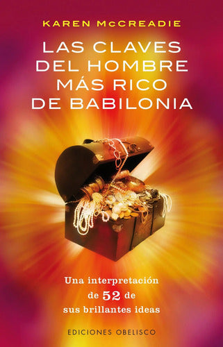 Libro Las Claves Del Hombre Más Rico De Babilonia, De Mccreadie, Karen. Editorial Ediciones Obelisco, Tapa Blanda (2014)