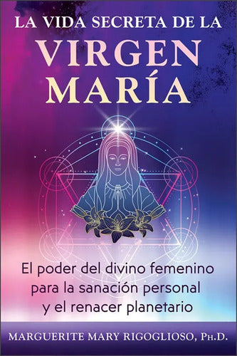La Vida Secreta De La Virgen Maria - Marguerite Mary Rigogli