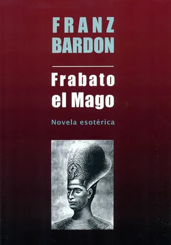 Frabato El Mago - Nueva Edición - Franz Bardon - Original
