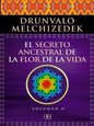 El Secreto Ancestral De La Flor De La Vida - Vol 2