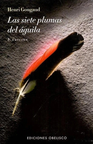 Las Siete Plumas Del Águila - Henri Gougaud
