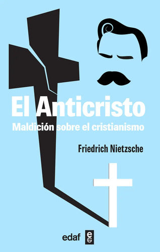 Libro El Anticristo - Maldición Sobre El Cristianismo - De Friedrich Nietzsche -editorial Edaf S.l - Tapa Blanda - En Español - 2024