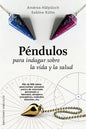 Libro Péndulos Para Indagar Sobre La Vida Y La Salud, De Hülpüsch, Andrea. Editorial Ediciones Obelisco, Tapa Blanda (2015)