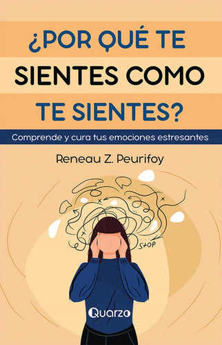¿ Por Qué Te Sientes Como Te Sientes? - Reneau Z. Peurifoy