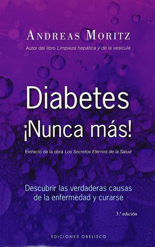 Libro Diabetes ¡nunca Más!, De Moritz, Andreas. Editorial Ediciones Obelisco, Tapa Blanda (2009)