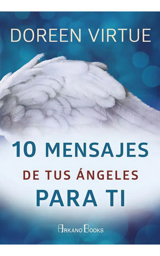 10 Mensajes De Tus Angeles Para Ti