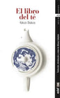 El Libro Del Té - De Kakuzo Okakura - Editorial Edaf