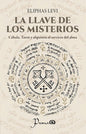 La Llave De Los Misterios - Cábala, Tarot Y Alquimia Al Servicio Del Alma