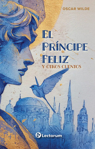 El Príncipe Feliz Y Otros Cuentos De Oscar Wilde - Lectorum