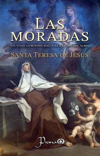 Las Moradas - Un Viaje Iluminoso Hacia El Centro Del Alma