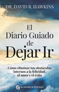 El Diario Guiado De Dejar Ir, De Hawkins,dr David R. Editorial El Grano De Mostaza En Español, 2024