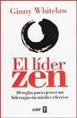El Líder Zen - 10 Reglas Para Ejercer Un Liderazgo Sin Miedo