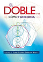 El Doble... Cómo Funciona - Lucile Y Jean-pierre Garnier -