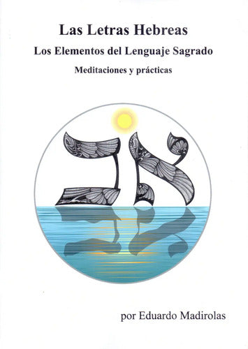 Las Letras Hebreas - Los Elementos Del Lenguaje Sagrado