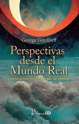 Perspectivas Desde El Mundo Real: Aplica, De George Gurdjieff. 1, Vol. 1. Editorial Prana, Tapa Pasta Blanda, Edición 1 En Español, 2024