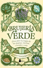 Brujeria Verde - Descubre La Magia De Las Plantas