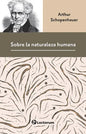 Sobre La Naturaleza Humana - De Arthur Schopenhauer