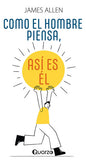 Como El Hombre Piensa, Así Es Él - De James Allen - Editorial Quarzo - Tapa Blanda, Edición 1 En Español, 2024