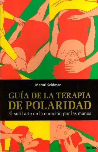 Guia De La Terapia De La Polaridad - Seidman , Maruti - #c