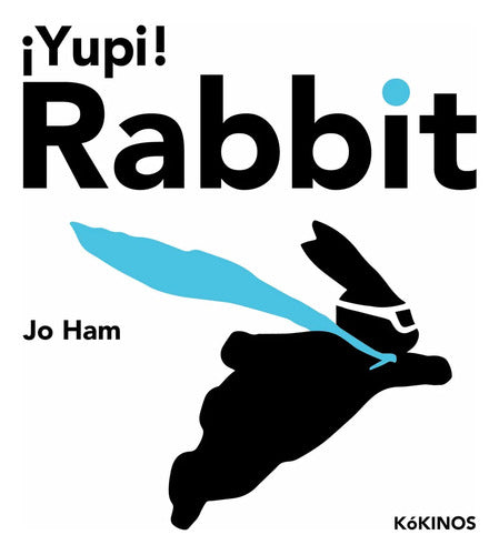 Yupi Rabbit, De Ham, Jo., Vol. 1. Editorial Editorial Kokinos, Tapa Dura En Español