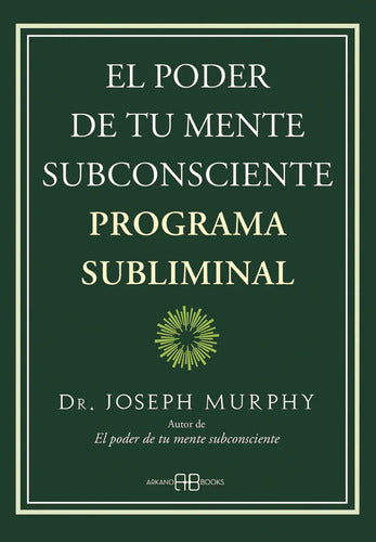 El Poder De Tu Mente Subconsciente Programa Subliminal De Joseph Murphy