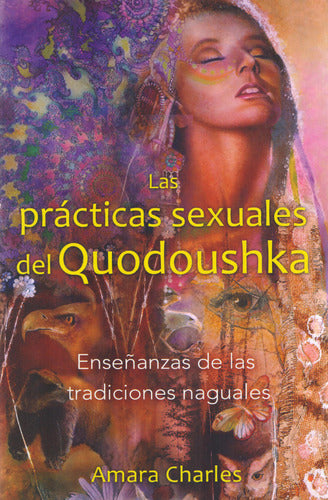 Las Prácticas Sexuales Del Quodoushka - Amara Charles