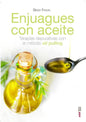 Enjuagues Con Aceites - Terapias Depurativas Con El Método Oil Pulling - De Birgit Frohn - Editorial Edaf - Tapa Blanda - En Español