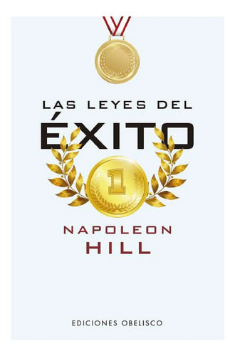 Las Leyes Del Éxito - Napoleon Hill, Ed. Obelisco