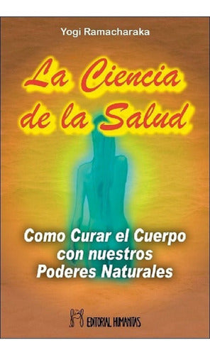 La Ciencia De La Salud - Yogi Ramacharaka