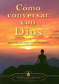 Cómo Conversar Con Dios- Paramahansa Yogananda -