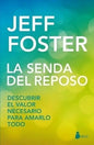 La Senda Del Reposo - Jeff Foster