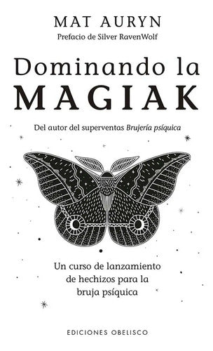 Dominando La Magiak: No, De Auryn, Mat., Vol. 1. Editorial Ediciones Obelisco, Tapa Pasta Blanda, Edición 1 En Español, 2023